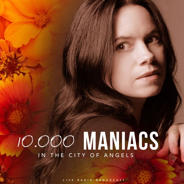 10,000 Maniacs - In The City Of Angels (live) (2022) [16Bit-44.1kHz][FLAC][UTB]