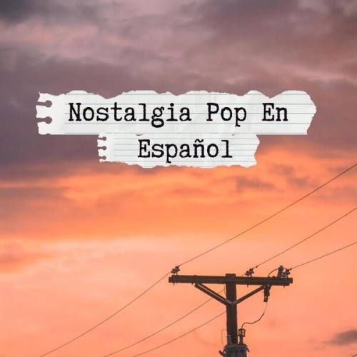 Nostalgia pop en español (2323)[Mp3][Mega]