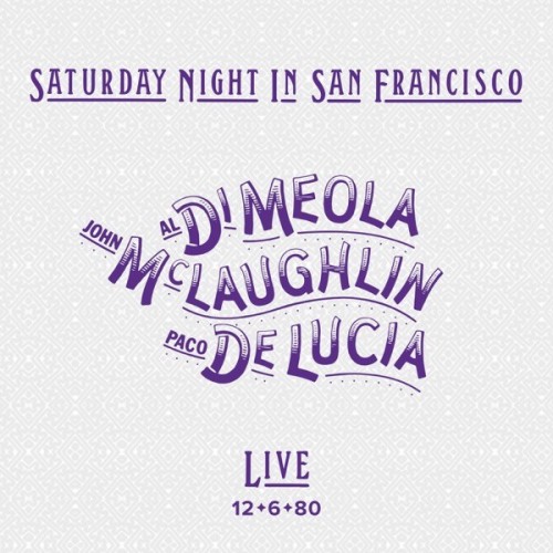 Al Di Meola, John McLaughlin & Saturday Night in San Francisc