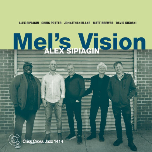 Alex Sipiagin Mel´s Vision