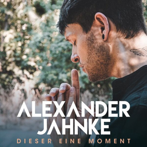 Alexander Jahnke Dieser eine Moment