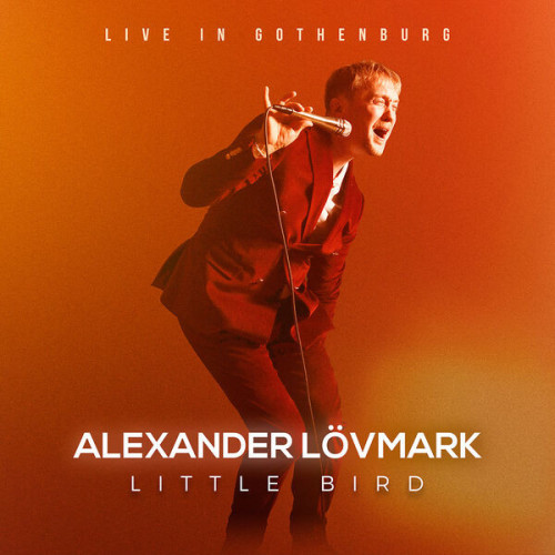 Alexander Lövmark Little Bird – Live in Gothenbu