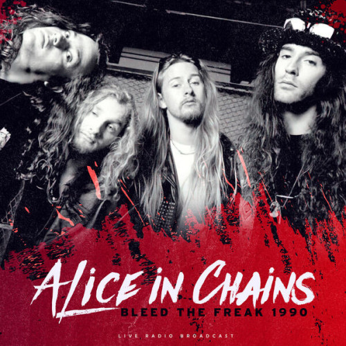 Alice In Chains Bleed The Freak 1990
