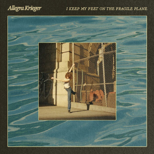 Allegra Krieger I Keep My Feet on the Fragile