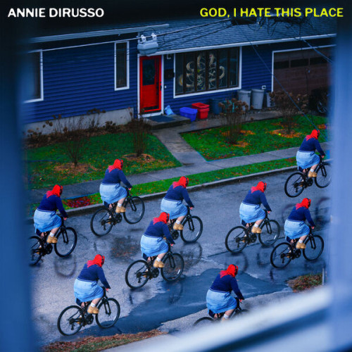Annie DiRusso God, I Hate This Place