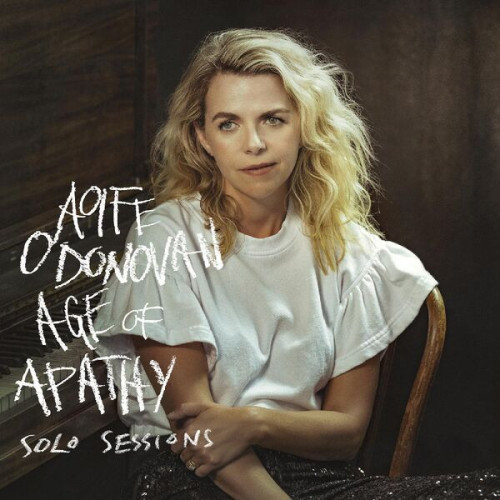 Aoife O'Donovan Age of Apathy Solo Sessions