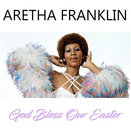 Aretha-Franklin---God-Bless-Our-Easter871133bd07950d5c.jpg