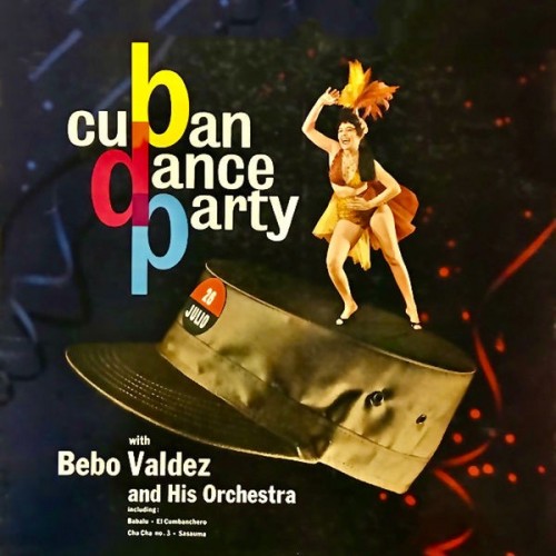 Bebo Valdez And His Orchestra Cuban Dance Party