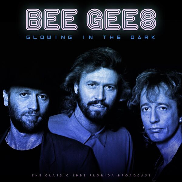 Bee Gees - Glowing In The Dark (Live 1993) (2023)[FLAC][UTB]
