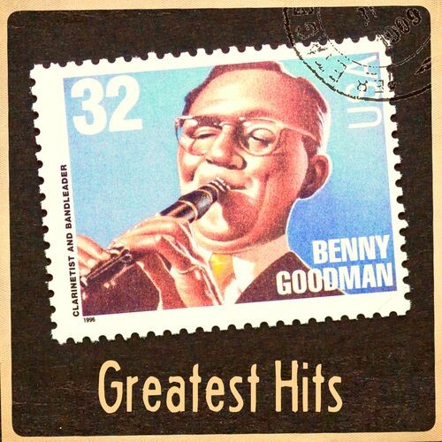 Benny Goodman & His Orchestra - Greatest Hits (2022 Remaster) (2022)[Mp3][320kbps][UTB]