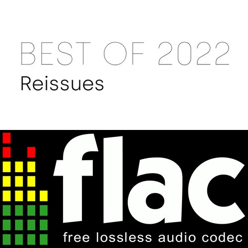 Best of 2022 - Reissues [FLAC][Google Drive]