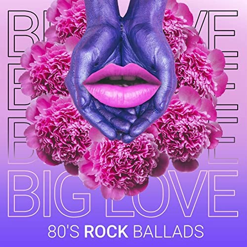 Big Love - 80's Rock Ballads (2021)[Mp3][320kbps][UTB]