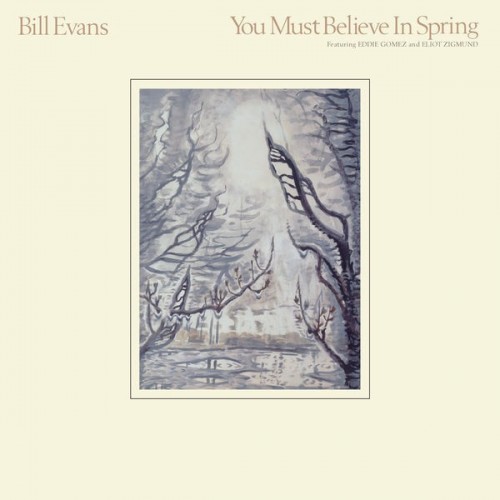 Bill Evans You Must Believe In Spring (Re
