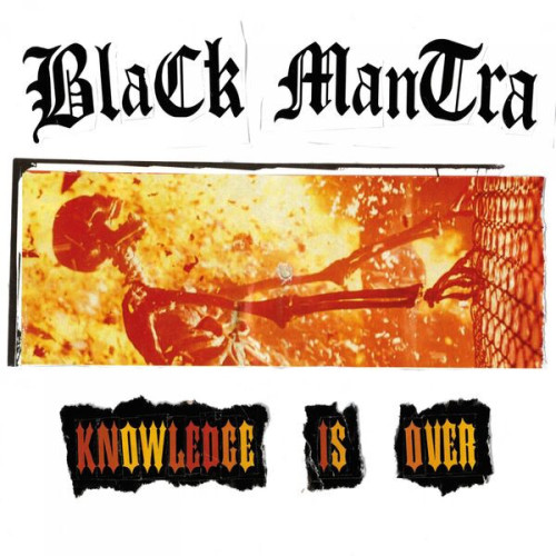 Black Mantra Knowledge Is Over
