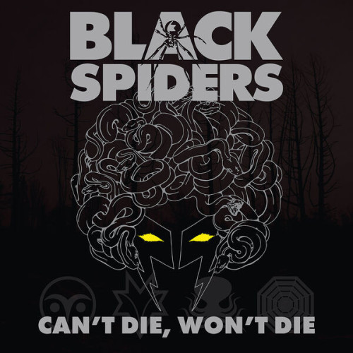 Black Spiders Can't Die, Won't Die