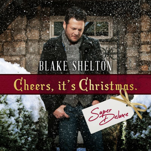 Blake Shelton Cheers, It's Christmas (Super
