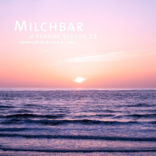 Blank & Jones Milchbar Seaside Season 15