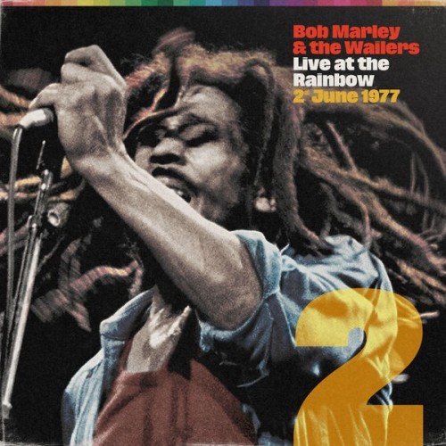 Bob Marley & The Wailers Live At The Rainbow, 2nd June 1977