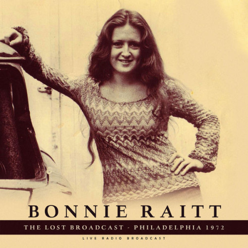 Bonnie Raitt The Lost Broadcast Philadelp
