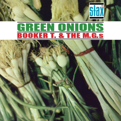 Booker T. & The M.G.'s - Green Onions (60th Anniversary Remaster) (2023)[FLAC][UTB]