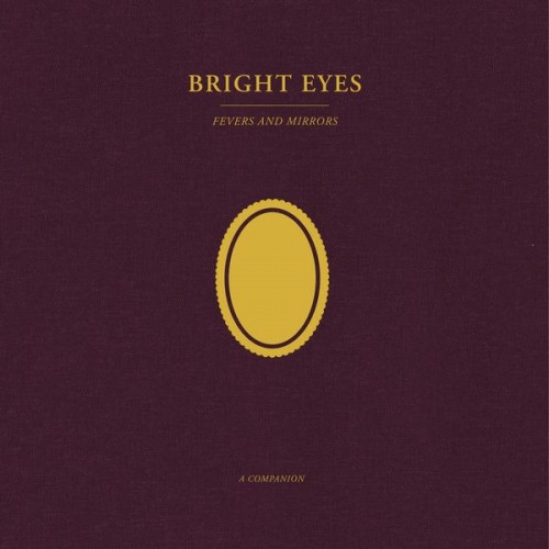Bright Eyes Fevers and Mirrors A Companion