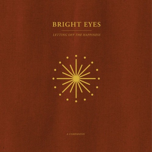 Bright Eyes Letting Off The Happiness A Companion (Companion Version)