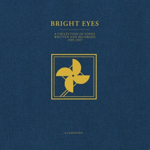 Bright Eyes A Collection of Songs Written and Recorded 1995 1997 A Companion
