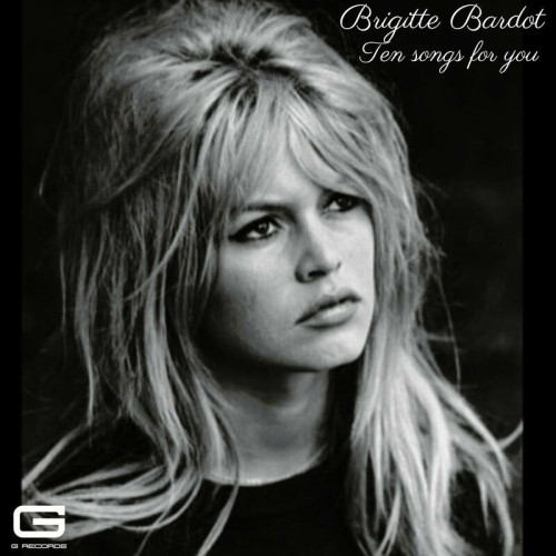 Brigitte Bardot Ten Songs for you