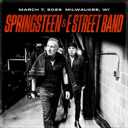 Bruce Springsteen & The E-Street Band-2023-03-07 Fiserv Forum, Milwaukee, WI (2023)[FLAC][UTB]