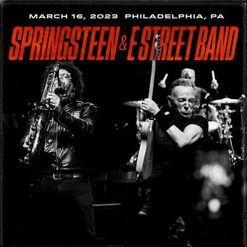 Bruce Springsteen The E Street Band 2023 03 16 Wells Fargo Center Philadelphia PA 2023 FLAC PMEDIA