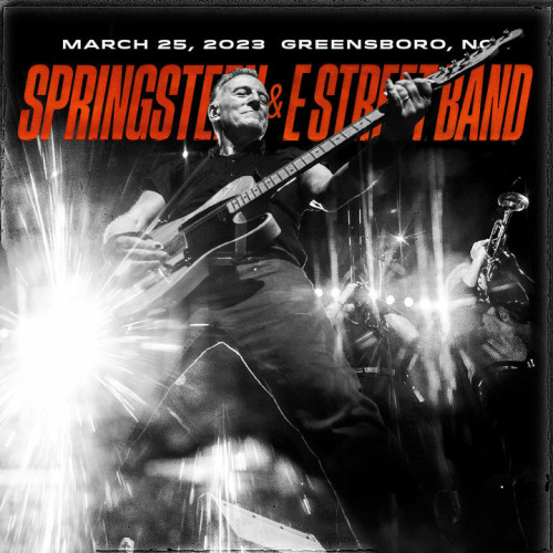 Bruce Springsteen & The E Street Band - 2023-03-25-Greensboro Coliseum, Greensboro, NC (2023)[FLAC][UTB]