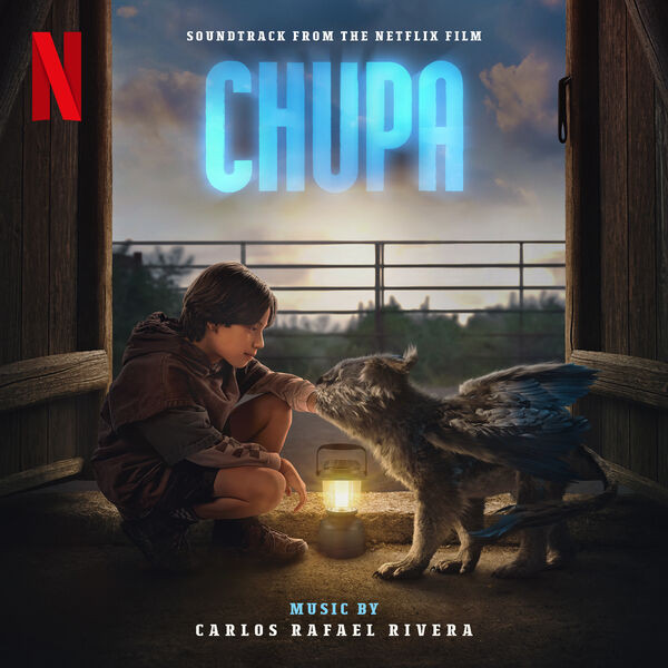 Carlos Rafael Rivera Chupa Soundtrack from the Netflix Film 2023 24Bit 48kHz FLAC PMEDIA