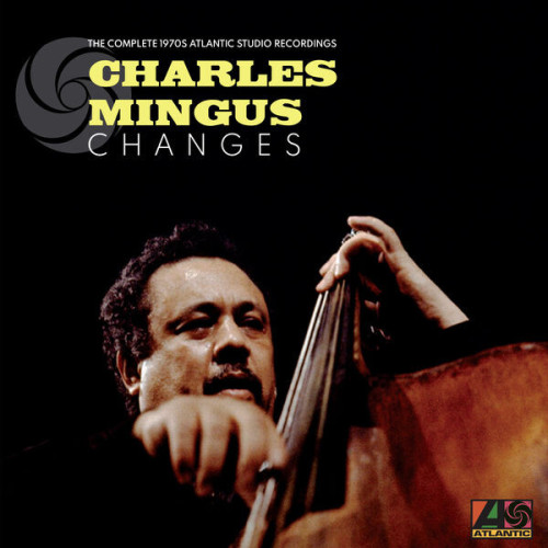 Charles Mingus Changes The Complete 1970s At