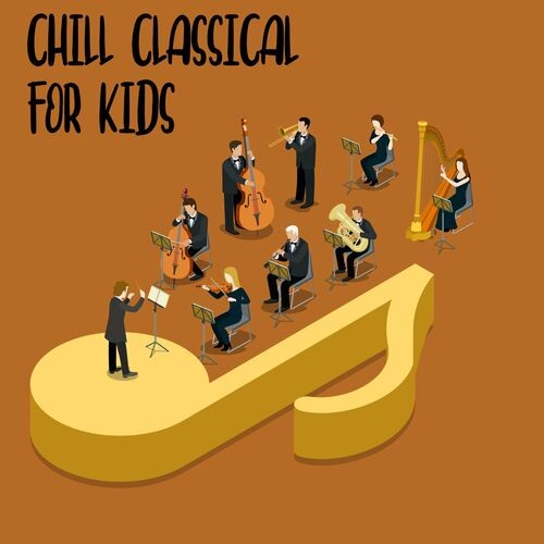Chill Classical For Kids (2022)[Mp3][320kbps][UTB]