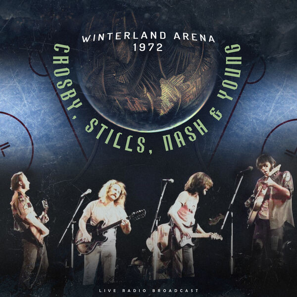 Crosby, Stills, Nash & Young - Winterland Arena 1972 (live) (2023)[FLAC][UTB]