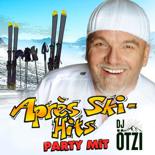DJ Ötzi Après Ski Hits Party mit DJ Öt