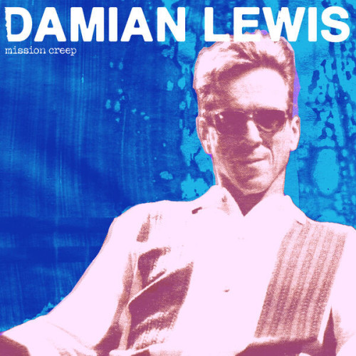 Damian Lewis Mission Creep