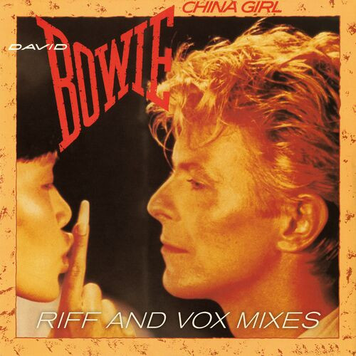 David Bowie - China Girl (Riff & Vox Mixes) (2023)[Mp3][UTB]