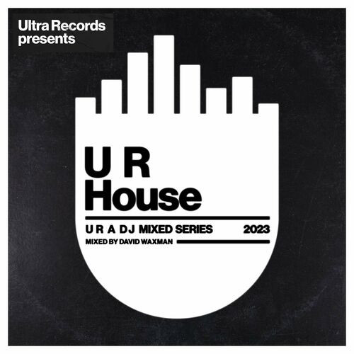 David Waxman Ultra Records presents_ U R House DJ Mix 2023 Mp3 320kbps PMEDIA