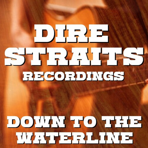 Dire-Straits---Down-To-The-Waterline-Dire-Straits-Recordingsf89906c896887838.jpg