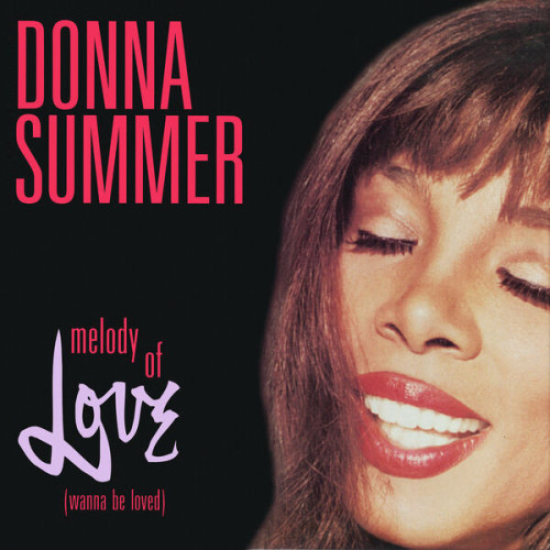 Donna Summer Melody Of Love (Wanna Be Loved