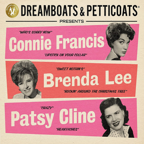 Dreamboats & Petticoats Presents Connie Francis, Brenda Lee, & Patsy Cline