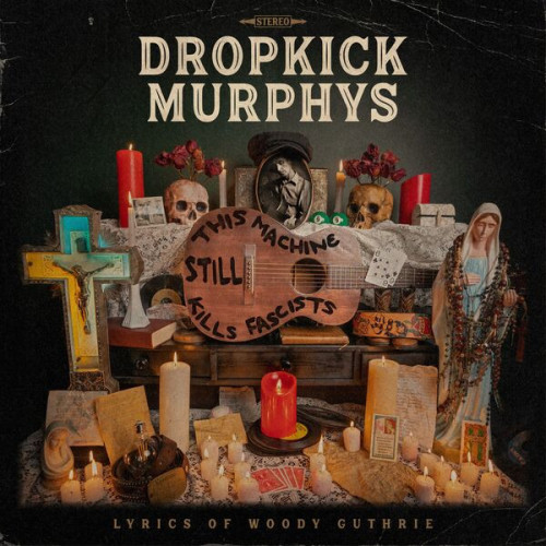 Dropkick Murphys This Machine Still Kills Fasci