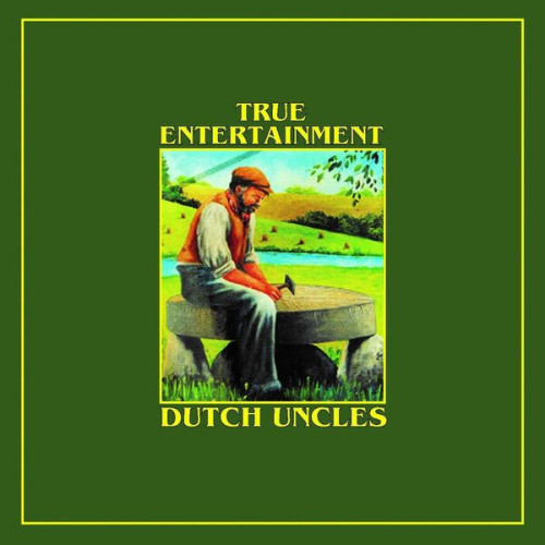 Dutch Uncles True Entertainment