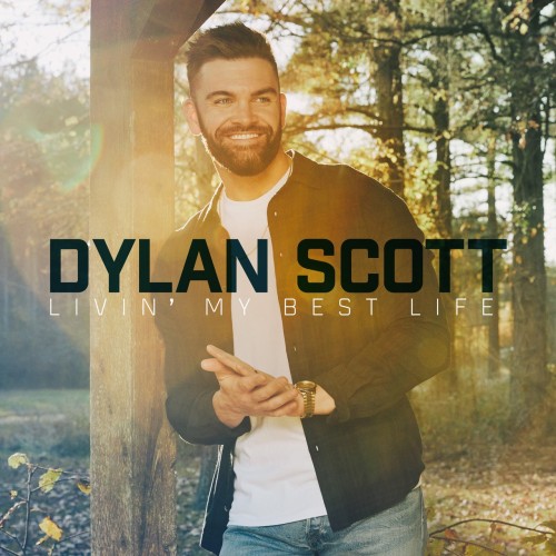 Dylan Scott Livin' My Best Life
