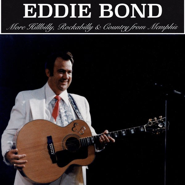 Eddie Bond - More Hillbilly, Rockabilly & Country from Memphis (2022) [24Bit-48kHz][FLAC][UTB]