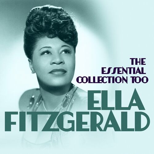 Ella Fitzgerald - The Essential Collection Too (Digitally Remastered) (2022)[Mp3][320kbps][UTB]