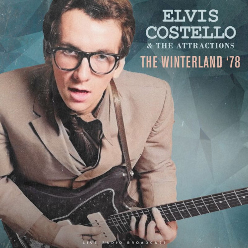 Elvis Costello & The Attractio The Winterland '78 (live)