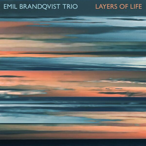 Emil Brandqvist Trio Layers of Life