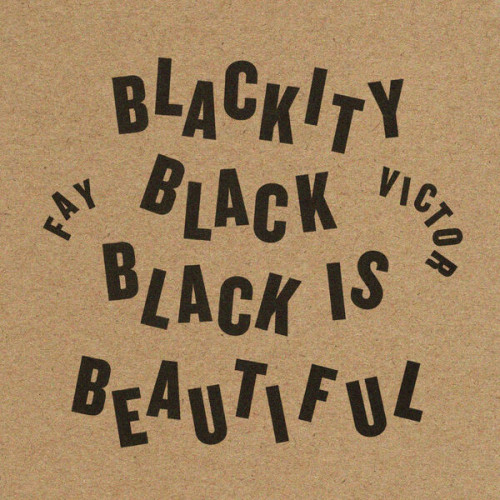 Fay Victor Blackity Black Black Is Beauti